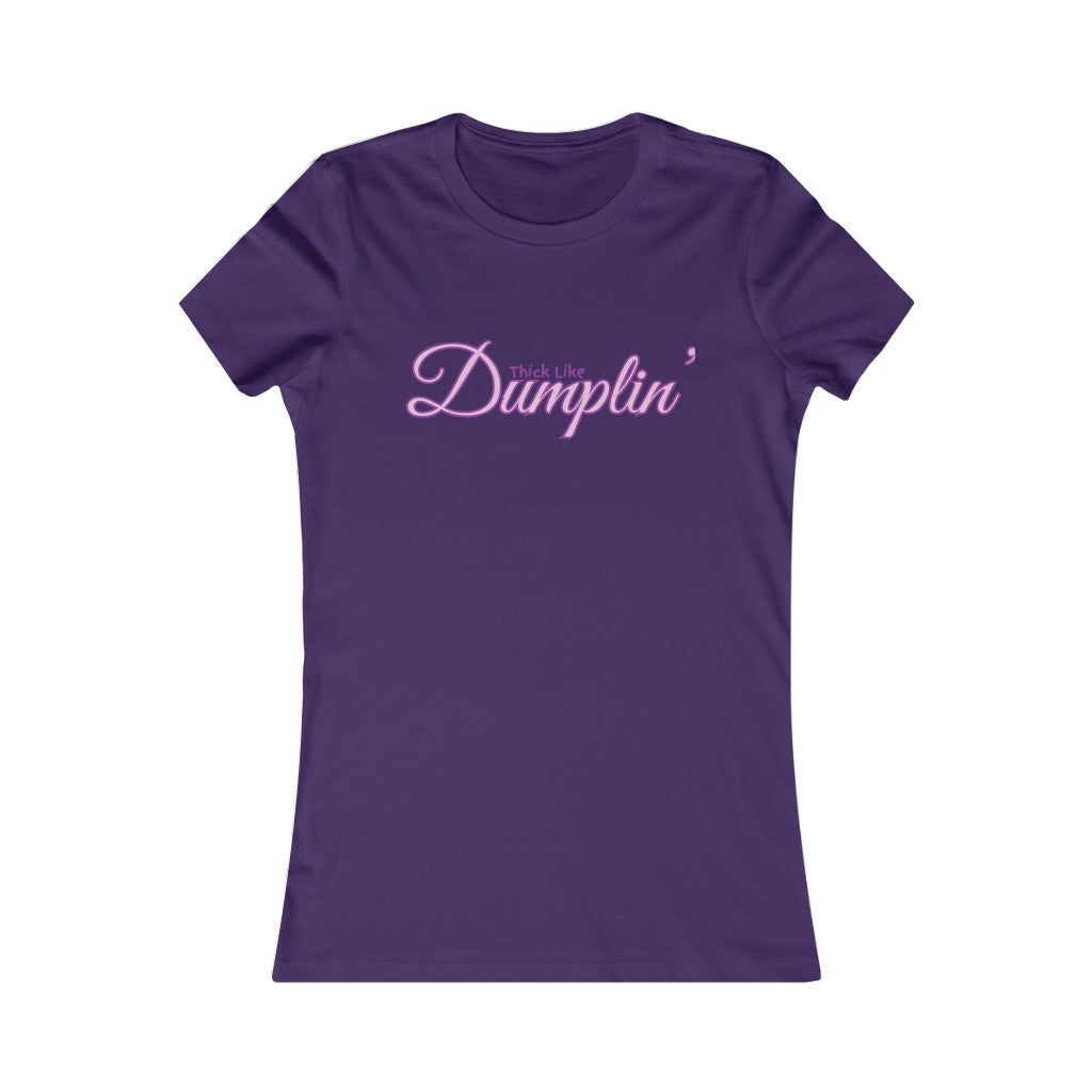 Thick Dumplin'- Women's Favorite Tee